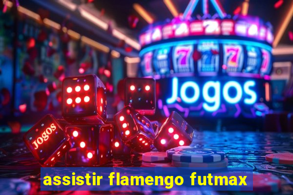 assistir flamengo futmax